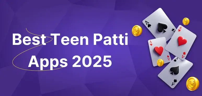 सर्वश्रेष्ठ तीन पत्ती ऐप्स 2025